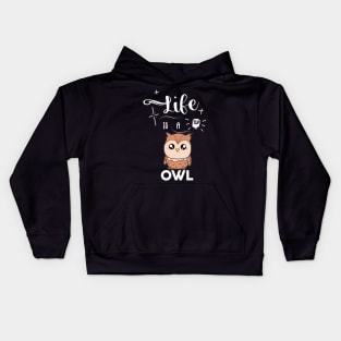 Life Is A Owl Kids Hoodie